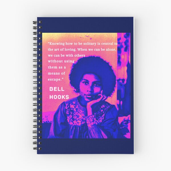 Item preview, Bell Hooks portrait and quote: Knowing how to be solitary is central to the art of loving. When we can be alone... designed and sold by artbleed.