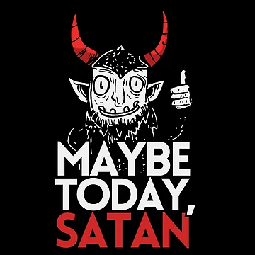 Artwork thumbnail, Maybe Today Satan by RottenAppleShop