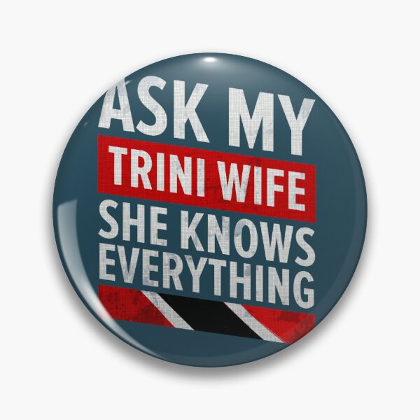 Item preview, Ask My Trini WifeShe Knows EverythingTrinidad And Tobago  designed and sold by Candyfusion.