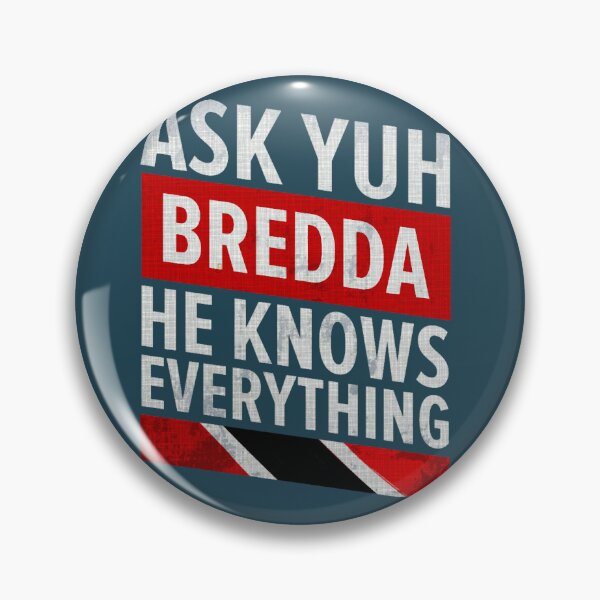 Item preview, Ask Yuh BreddaHe Knows EverythingTrinidad And Tobago  designed and sold by Candyfusion.