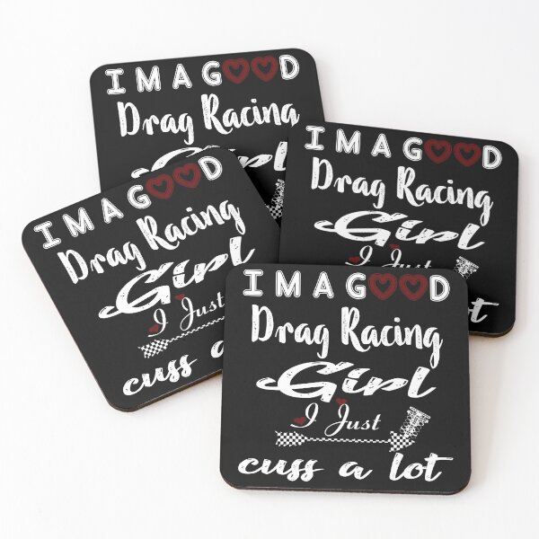 Item preview,  I'm a good drag racing girl I just cuss a lot. designed and sold by momoworlddesign.