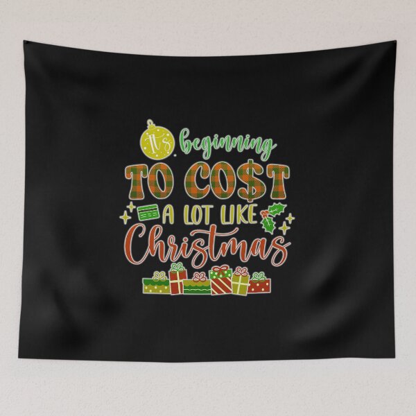 Item preview, It's beginning to cost a lot like Christmas designed and sold by creativerooney.