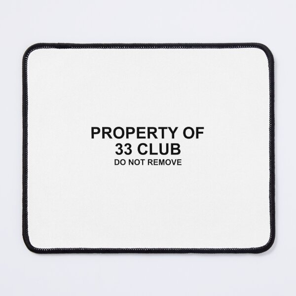 Item preview, Property of 33 Club Do Not Remove designed and sold by DeeGeeArrt.