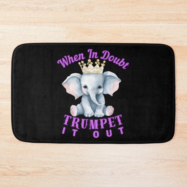 Item preview, When In Doubt, Trumpet It Out. elephant quote designed and sold by ElephantVibes.