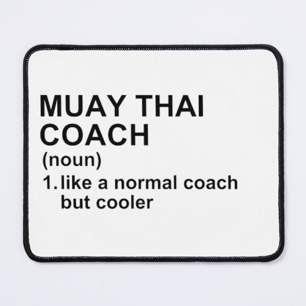 Item preview, Muay Thai Coach Definition - Like A Normal Coach But Cooler designed and sold by GymWearDepot.