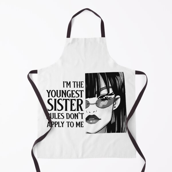 Item preview, I'm the youngest sister rules don't apply to me designed and sold by 87-Aesthetics.
