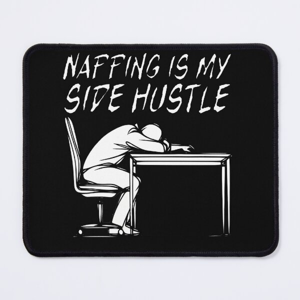 Item preview, Napping is my Side Hustle designed and sold by Matthew Kinnersly.