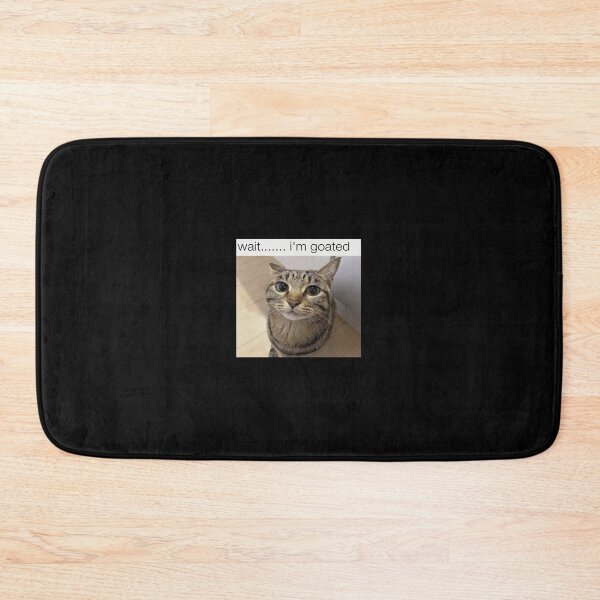 Item preview, Wait i'm goated cat meme funny positivity silly designed and sold by bubbleiel.