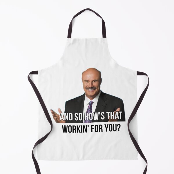 Item preview, And So Hows That Workin For You designed and sold by HughIeas.