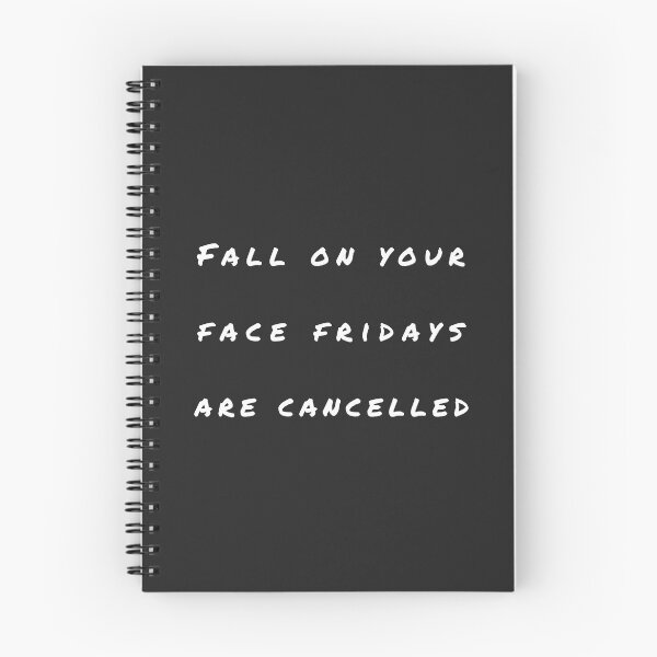 Item preview, Fall On Your Face Fridays Are Cancelled designed and sold by ZebraKnees.