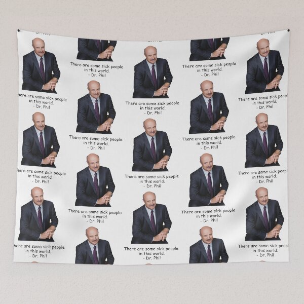 Item preview, dr phil - there are some sick people in this world designed and sold by HughIeas.
