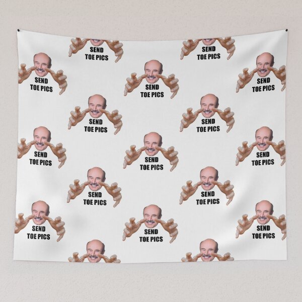 Item preview, Dr Phil Send Toe Pics designed and sold by HughIeas.