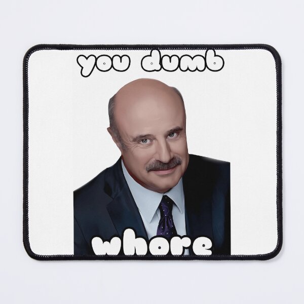 Item preview, Dr.Phil Youre Dumb designed and sold by HughIeas.