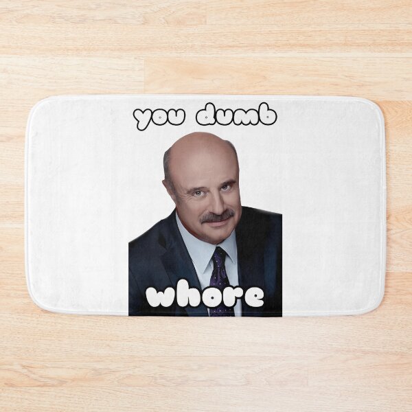 Item preview, Dr.Phil Youre Dumb designed and sold by HughIeas.