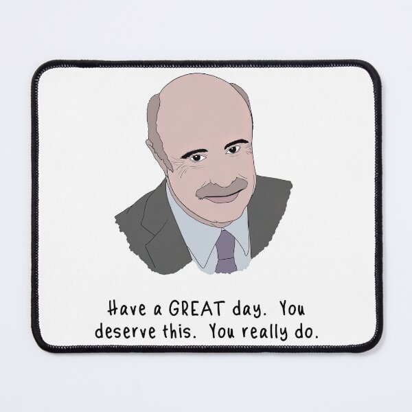 Item preview, have a great day. you deserve this. you really do designed and sold by HughIeas.