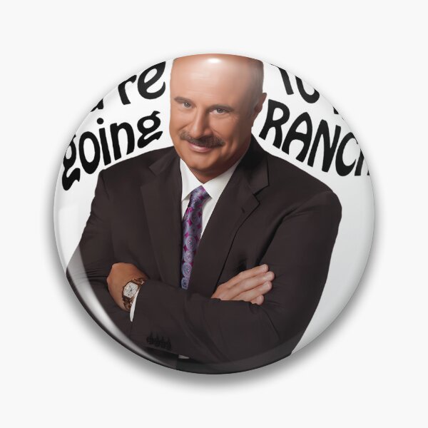 Item preview, Youre Going To The Ranch Dr Phil designed and sold by HughIeas.
