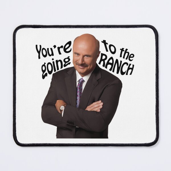 Item preview, Youre Going To The Ranch Dr Phil designed and sold by HughIeas.