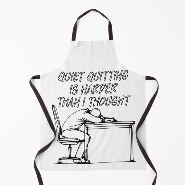 Item preview, Quiet Quitting is Harder Than I Thought designed and sold by Matthew Kinnersly.
