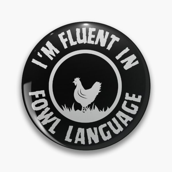 Item preview, funny quote I'm fluent in fowl language designed and sold by PellSilversmith.
