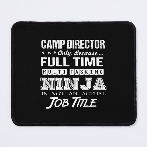 Item preview, Camp Director - Multitasking Ninja designed and sold by analisanta.