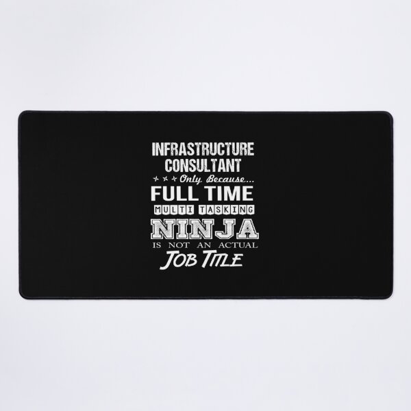 Item preview, Infrastructure Consultant - Multitasking Ninja designed and sold by alphatinost.
