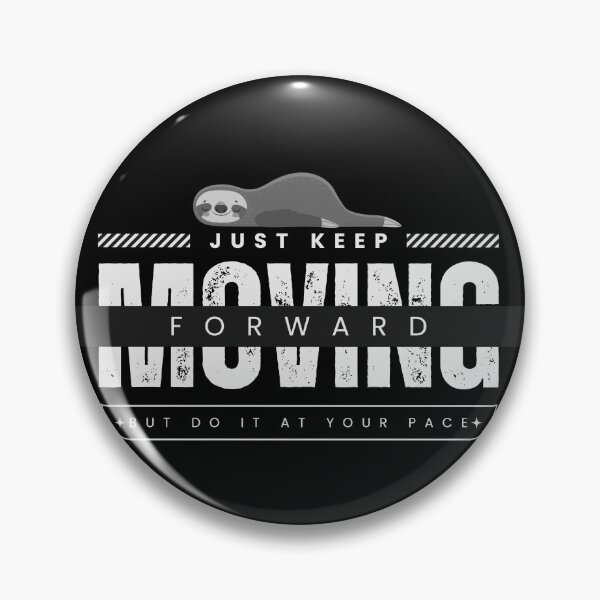Item preview, Just keep moving forward designed and sold by Spikeynator.