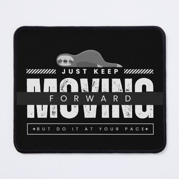 Item preview, Just keep moving forward designed and sold by Spikeynator.