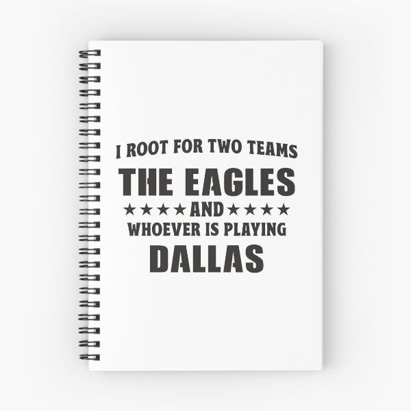 Item preview, I Root For Two Teams The Eagles And Whoever Is Playing The Dallas designed and sold by TonySpencer.