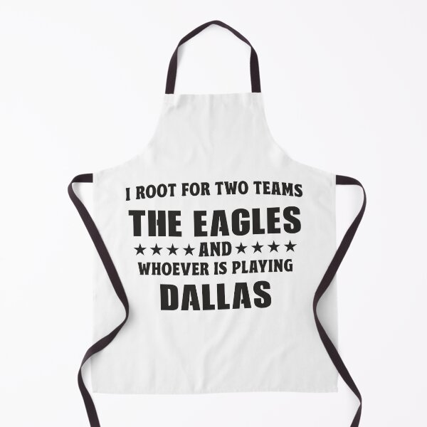 Item preview, I Root For Two Teams The Eagles And Whoever Is Playing The Dallas designed and sold by TonySpencer.