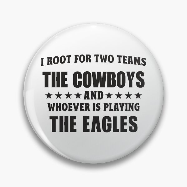 Item preview, I Root For Two Teams The Cowboys And Whoever Is Playing The Eagles designed and sold by TonySpencer.