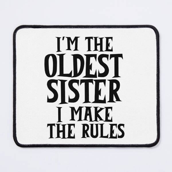 Item preview, I'm The Oldest Sister I Make The Rules designed and sold by 87-Aesthetics.