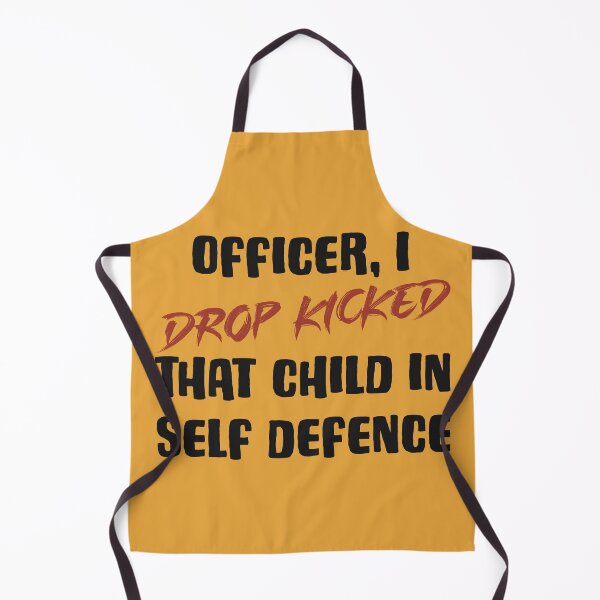 Item preview, Officer, I drop kicked that child in self defence  designed and sold by Old Friends.