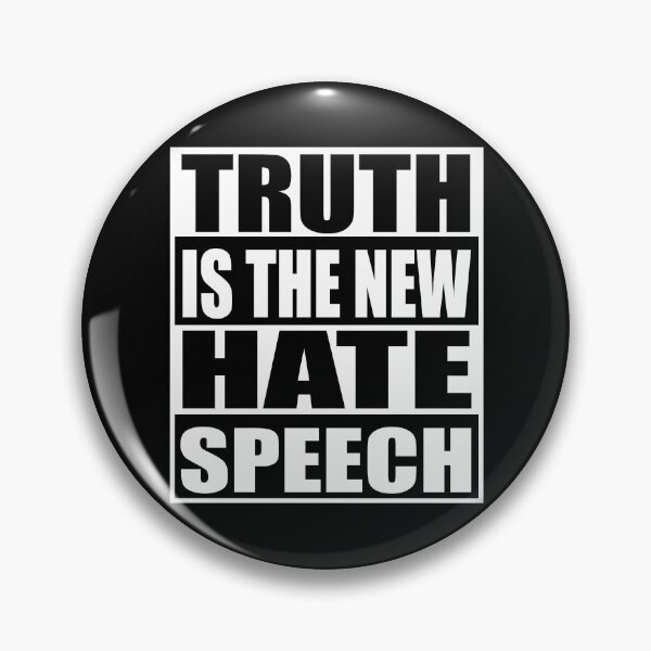 Item preview, Truth is The New Hate Speech designed and sold by PJDesignsESP.
