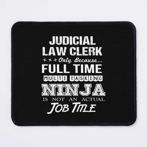 Item preview, Judicial Law Clerk - Multitasking Ninja designed and sold by alphatinost.