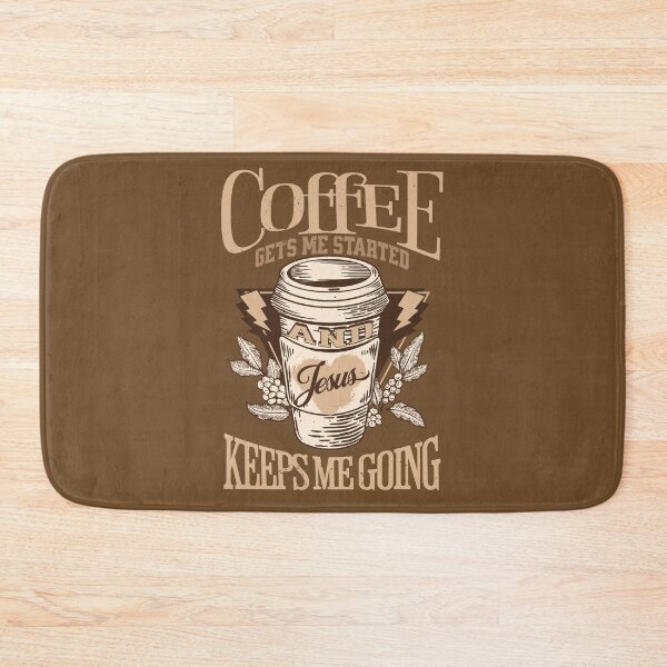 Item preview, Coffee gets me started and Jesus keeps me going,Funny Christian designed and sold by WeBearFruit.