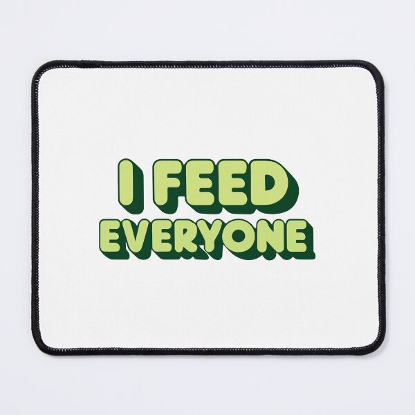 Item preview, I FEED EVERYONE chef cooking cook food lover designed and sold by w1ckerman.