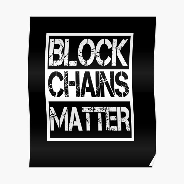 Funny Crypto Shirt BlockChains Matter Cryptocurrency Tee Poster