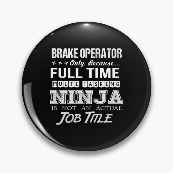 Item preview, Brake Operator - Multitasking Ninja designed and sold by analisanta.