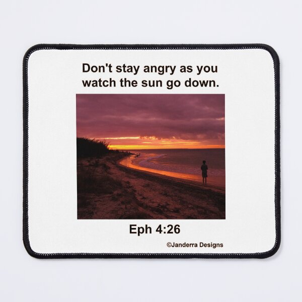 Item preview, Don't Stay Angry as the Sun Goes Down designed and sold by JanderraDesigns.