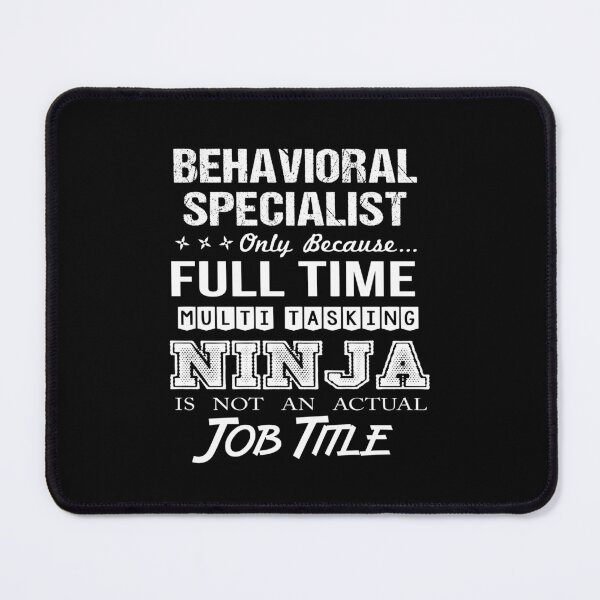 Item preview, Behavioral Specialist - Multitasking Ninja designed and sold by alphatinost.