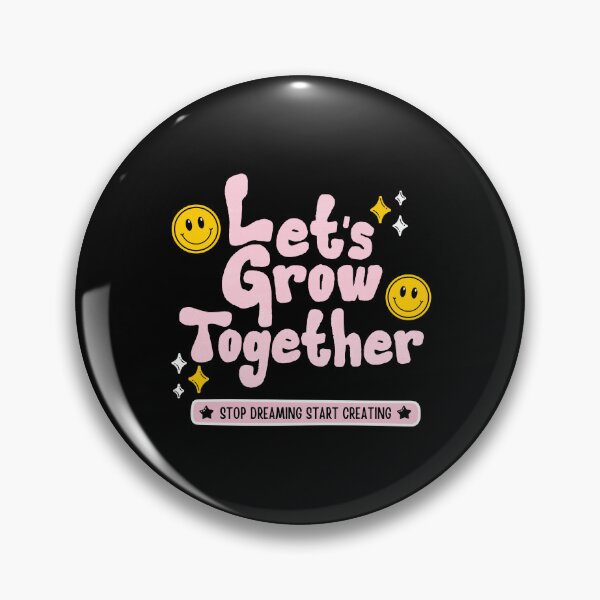 Item preview, Let's Grow Together Stop Dreaming Start Creating designed and sold by MotionWaves.