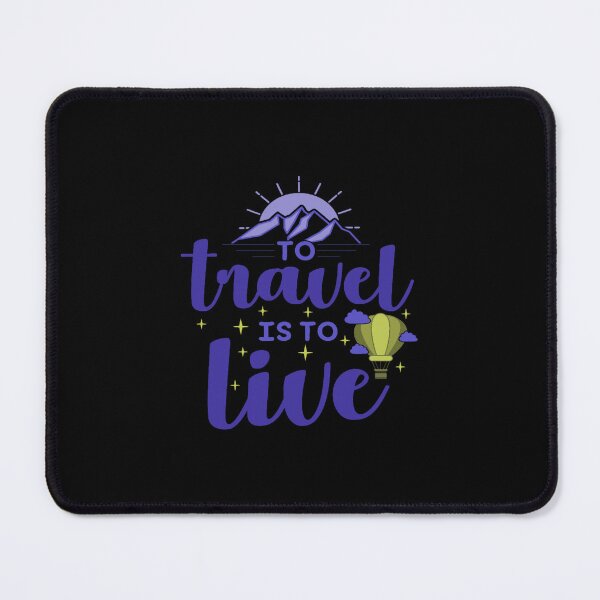 Item preview, To Travel is To Live designed and sold by MotionWaves.