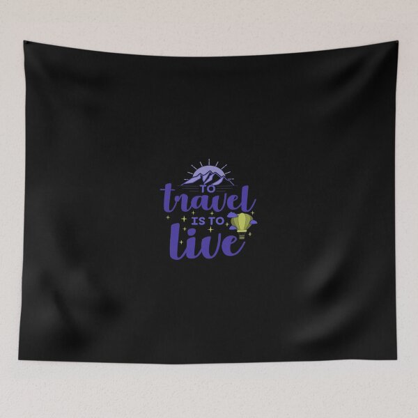 Item preview, To Travel is To Live designed and sold by MotionWaves.