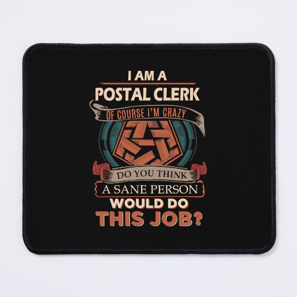 Item preview, Postal Clerk - Sane Person designed and sold by analisanta.