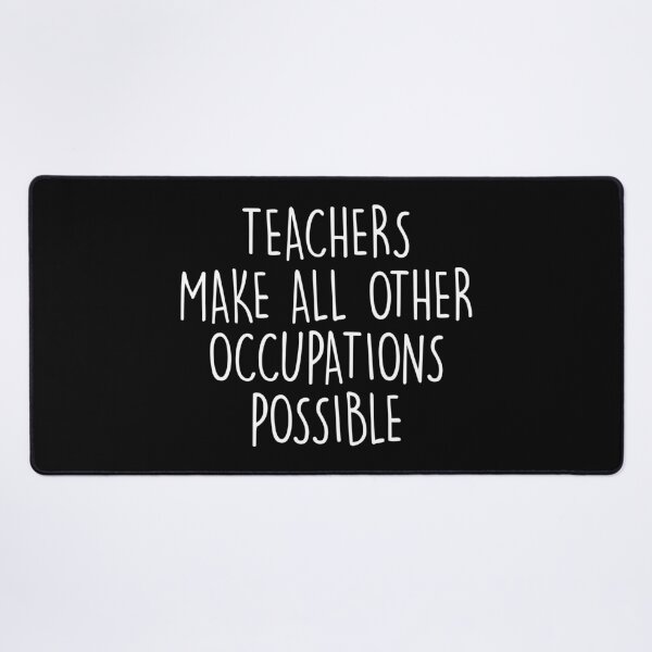 Item preview, Teachers make all other occupations possible designed and sold by ScienceCorner.