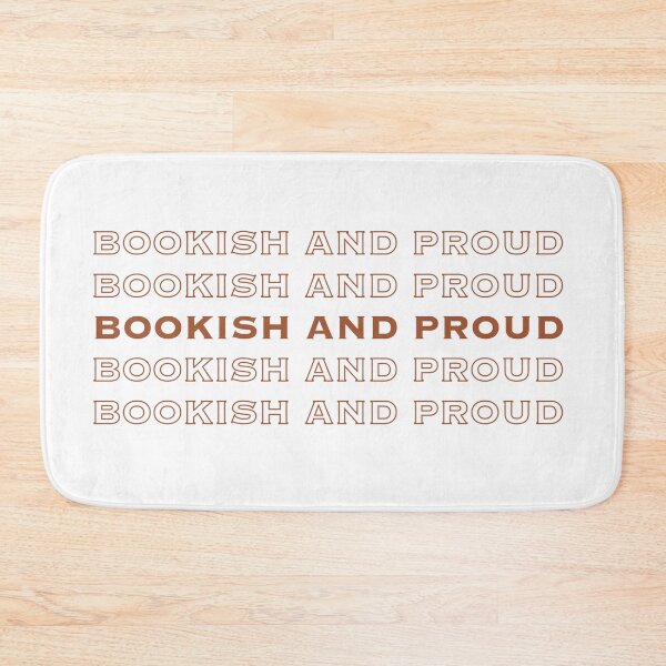 Item preview, Bookish and Proud - Funny Books Quotes designed and sold by MyMushroomGrove.
