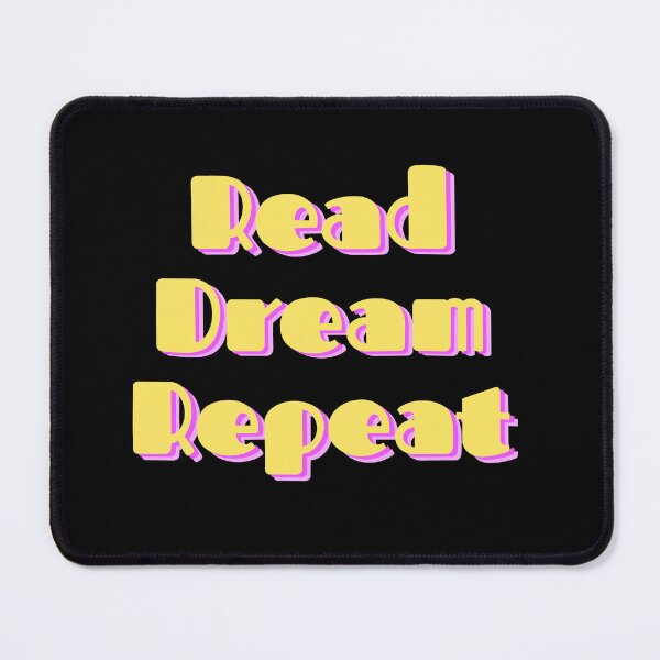 Item preview, Dream, Read, Repeat - Funny Books Quotes designed and sold by MyMushroomGrove.