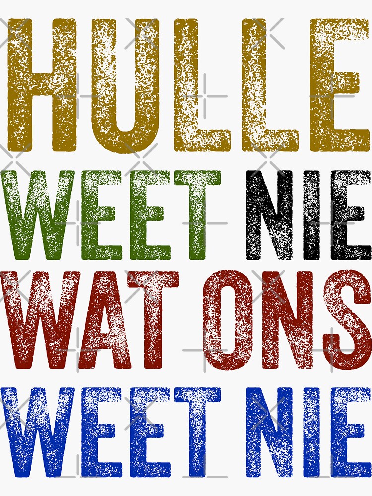 "Hulle Weet Nie Wat Ons Weet Nie" Sticker For Sale By VRJDesign | Redbubble