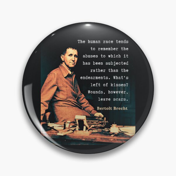Item preview, Bertolt Brecht portrait and quote: The human race tends to remember the abuses to which it has been subjected rather than the endearments. designed and sold by artbleed.