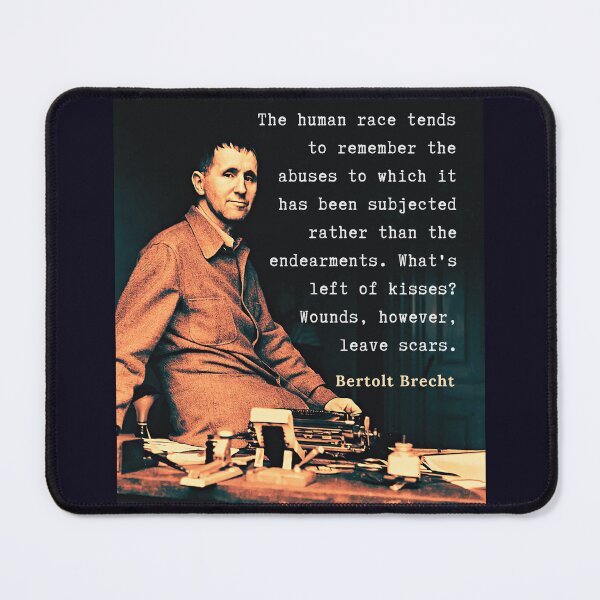 Item preview, Bertolt Brecht portrait and quote: The human race tends to remember the abuses to which it has been subjected rather than the endearments. designed and sold by artbleed.